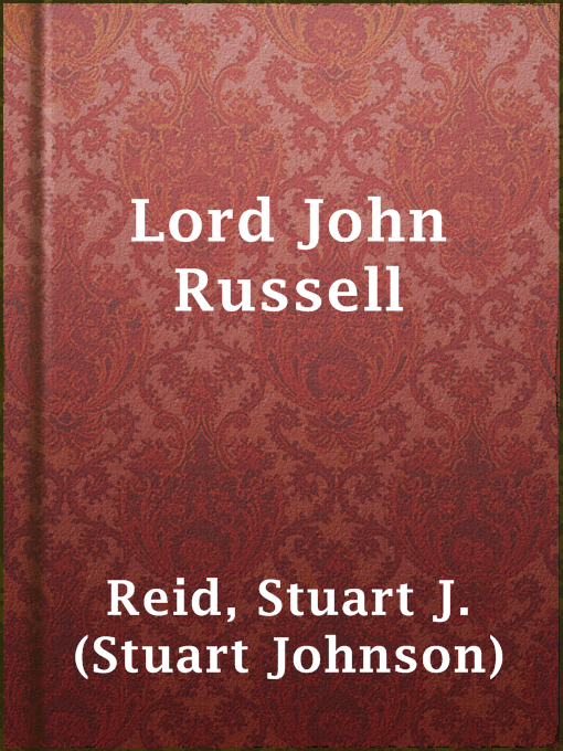 Title details for Lord John Russell by Stuart J. (Stuart Johnson) Reid - Available